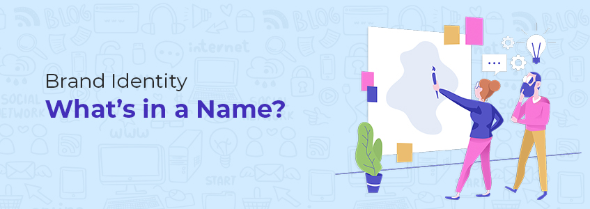 Brand Identity: What’s in a Name?