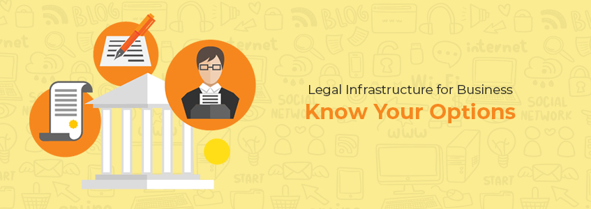 Legal Infrastructure for Business: Know Your Options