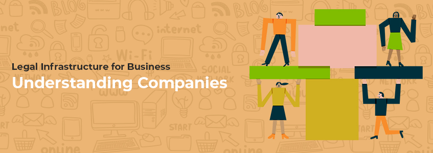 Legal Infrastructure for Business: Understanding Companies
