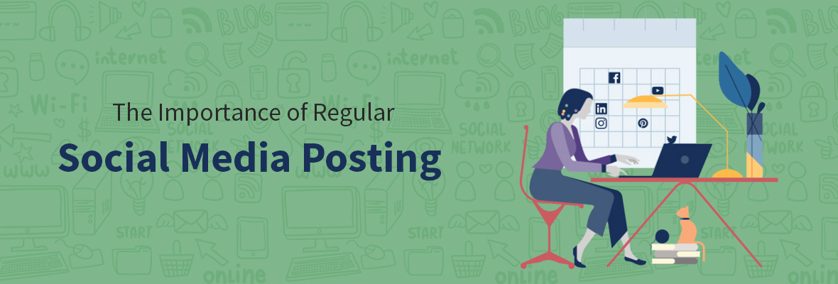 The Importance of Regular Social Media Posting